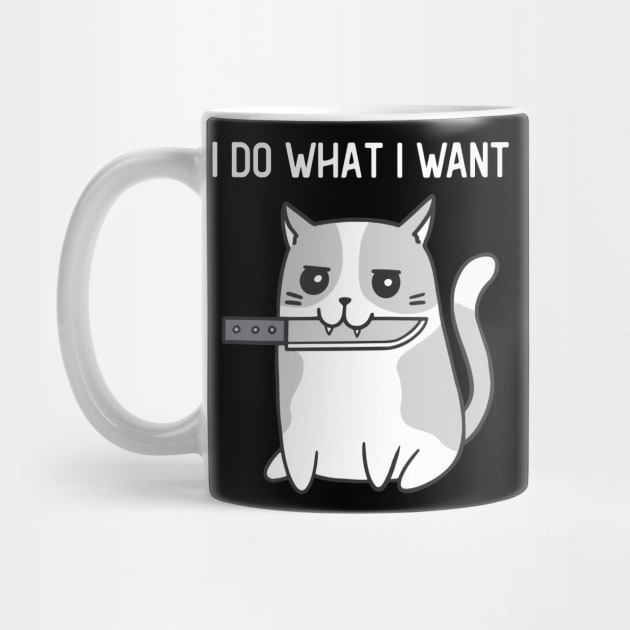 I Do What I Want Funny Cat With Knife by Visual Vibes